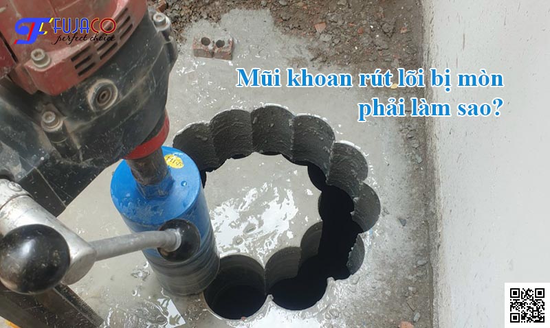 tôi muốn sửa mũi khoan rút lõi bị mòn chai phải làm sao tôi muốn sửa mũi khoan rút lõi bị mòn chai phải làm sao
