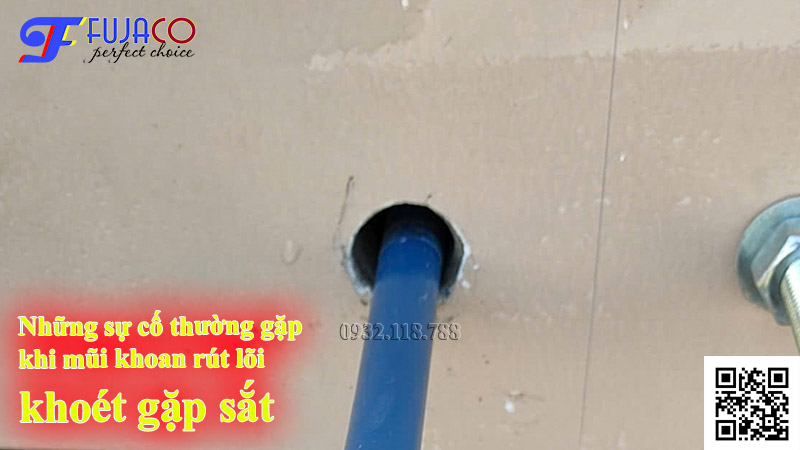 sự cố thường gặp khi mũi khoan rút lõi khoét gặp sắt